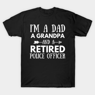 Funny Dad Grandpa Police Officer Retired Gift Idea T-Shirt